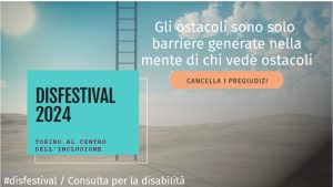 disfestival 2024 l'appuntamento a Torino dal 30 Novembre al giorno 8 Dicembre per parlare di inlcusività